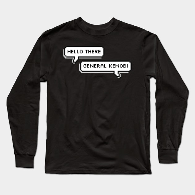 Hello There Long Sleeve T-Shirt by ZeroKara